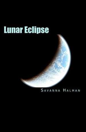 Lunar Eclipse de Savanna Halman