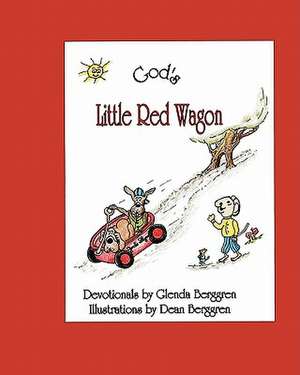 God's Little Red Wagon de Glenda Berggren