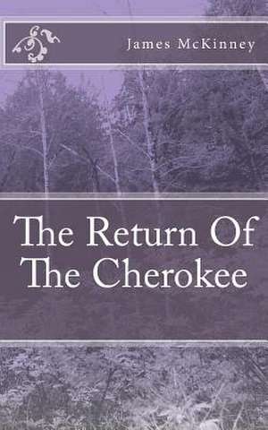 The Return of the Cherokee de James L. McKinney