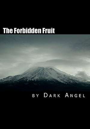 The Forbidden Fruit de Dark Angel