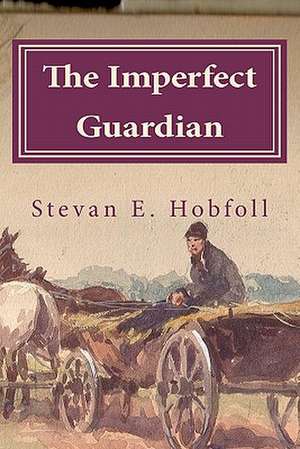 The Imperfect Guardian de Stevan E. Hobfoll