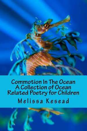 Commotion in the Ocean de Melissa Kesead