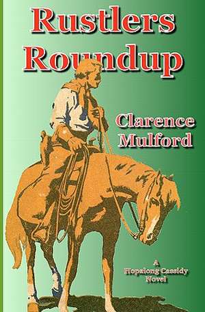 Rustlers Roundup de Clarence E. Mulford