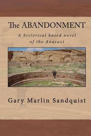 The Abandonment de Prof Gary Marlin Sandquist