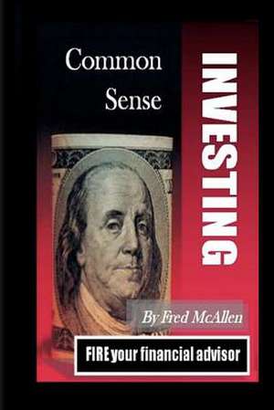 Common Sense Investing de Fred McAllen