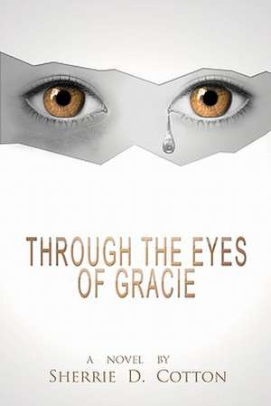 Through the Eyes of Gracie de Sherrie D. Cotton