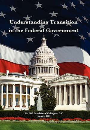 Understanding Transition in the Federal Government de MR Michael J. O'Bannon