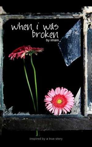 When I Was Broken de Imani