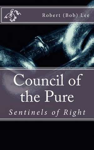 Council of the Pure de Robert (Bob) Lee