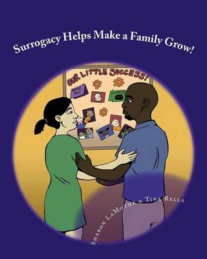 Surrogacy Helps Make a Family Grow de Sharon Lamothe