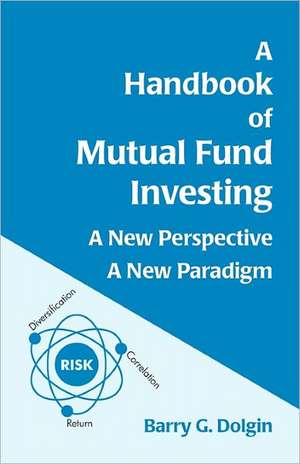 A Handbook of Mutual Fund Investing de Barry G. Dolgin