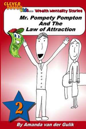 Mr. Pompety Pompton and the Law of Attraction de Amanda Van Der Gulik