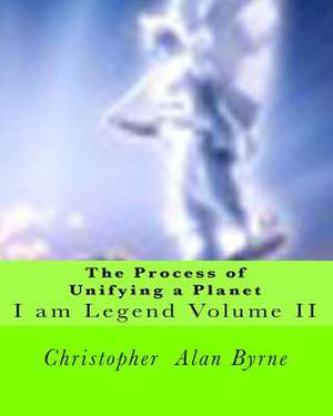 The Process of Unifying a Planet de Christopher Alan Byrne