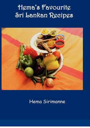 Hema's Favourite Sri Lankan Recipes de Hema Sirimanne