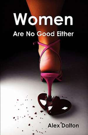 Women Are No Good Either de Alex Dalton