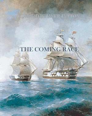 The Coming Race de Edward Bulwer Lytton Lytton