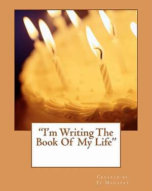 I'm Writing the Book of My Life de Ty Manapat