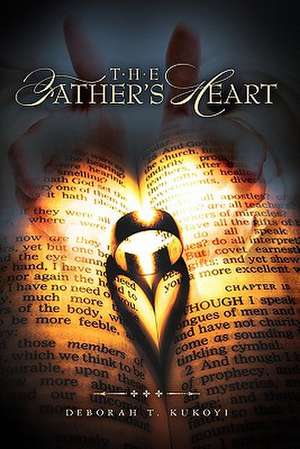 The Father's Heart de Deborah T. Kukoyi