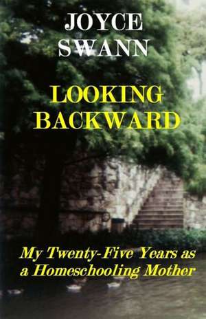 Looking Backward de Joyce Swann