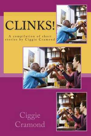 Clinks! de Ciggie Cramond