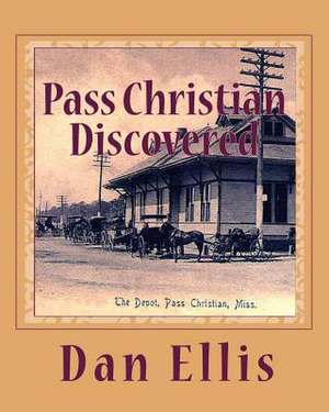 Pass Christian Discovered de Dan Ellis