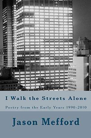 I Walk the Streets Alone de Jason Lee Mefford