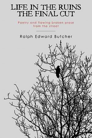 Life in the Ruins de Ralph Edward Butcher