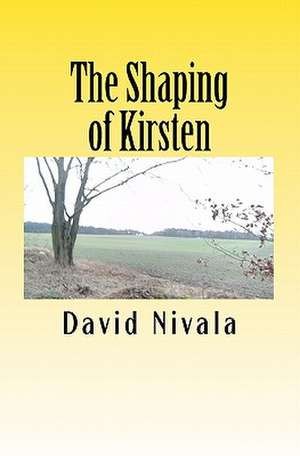 The Shaping of Kirsten de MR David Nivala