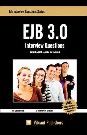 EJB 3.0 Interview Questions You'll Most Likely Be Asked de Virbrant Publishers