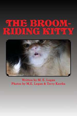 The Broom-Riding Kitty de M. E. Logan