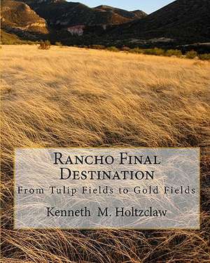 Rancho Final Destination de Kenneth M. Holtzclaw