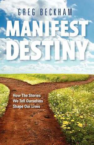 Manifest Destiny de Greg Beckham