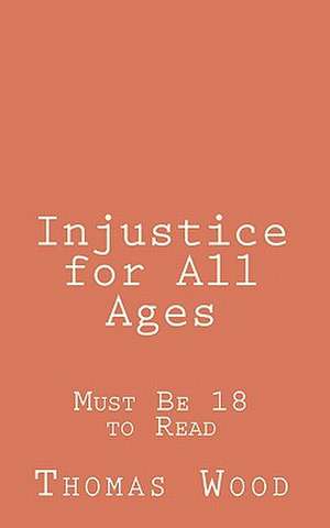 Injustice for All Ages de Thomas Wood