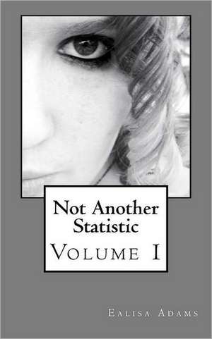 Not Another Statistic de Ealisa Adams