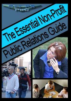 The Essential Non-Profit Public Relations Guide de E. Williams