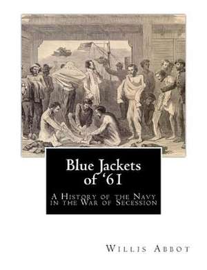 Blue Jackets of '61 de Willis J. Abbot