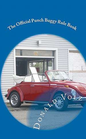 The Official Punch Buggy Rule Book de MR Donald H. Volz Jr