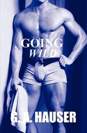 Going Wild de G. A. Hauser