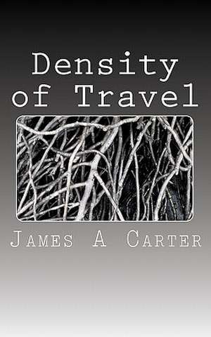 Density of Travel de James A. Carter