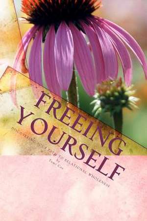 Freeing Yourself de Tami Cox