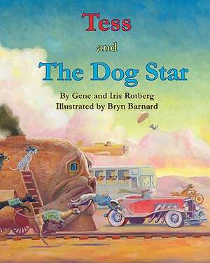 Tess and the Dog Star de Gene Rotberg