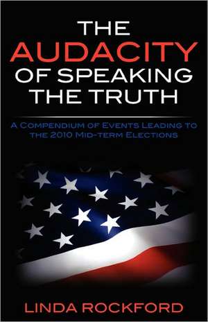 The Audacity of Speaking the Truth de Linda Rockford