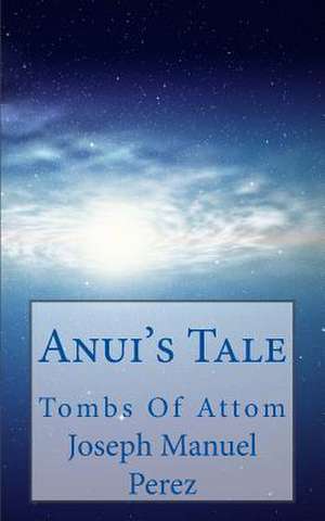 Anui's Tale de Joseph Manuel Perez