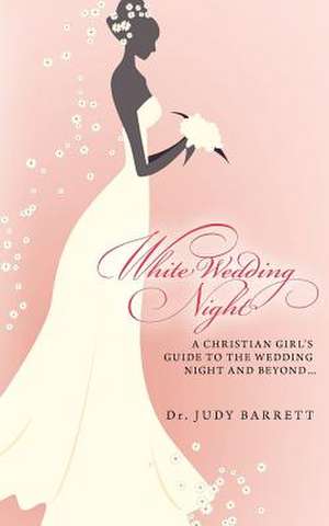 White Wedding Night de Judy Barrett