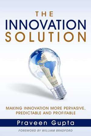 The Innovation Solution de Praveen Gupta