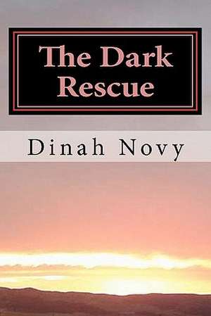 The Dark Rescue de Dinah Novy