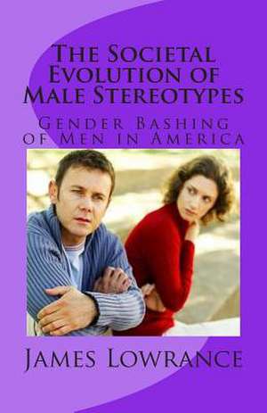 The Societal Evolution of Male Stereotypes de James M. Lowrance