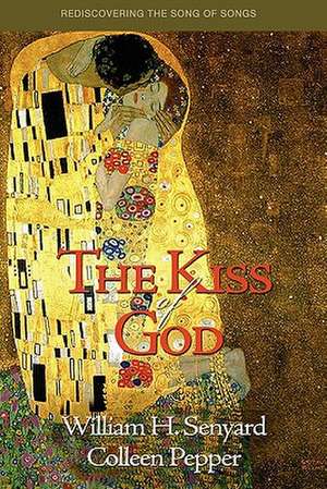 The Kiss of God de William H. Senyard