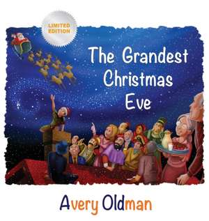 The Grandest Christmas Eve de Avery Oldman