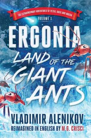 Ergonia, Land of the Giant Ants de Crisci M. G.